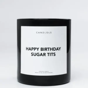 Happy Birthday Sugartits, Luxury Scented Candle